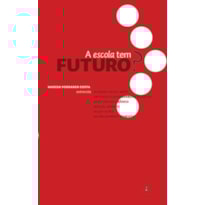 A ESCOLA TEM FUTURO?