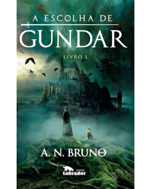 A ESCOLHA DE GUNDAR - LIVRO 1