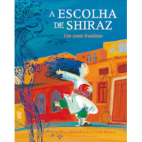 A ESCOLHA DE SHIRAZ: UM CONTO IRANIANO
