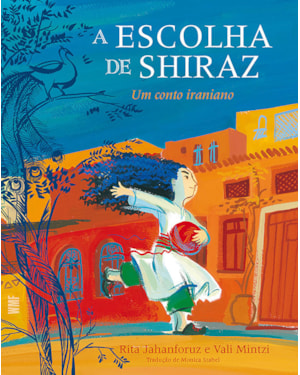 A ESCOLHA DE SHIRAZ: UM CONTO IRANIANO