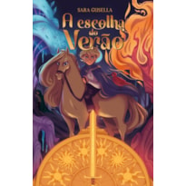 A ESCOLHA DO VERÃO - PRIMEIRO LIVRO DA SÉRIE A ORIGEM DAS ESTAÇÕES