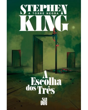 A ESCOLHA DOS TRÊS (NOVA EDIÇÃO): A TORRE NEGRA VOLUME 2