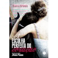 A ESCOLHA PERFEITA DO CORAÇÃO