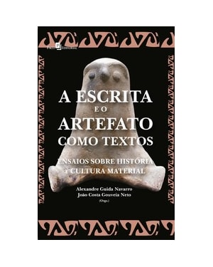 A escrita e o artefato como textos: ensaios sobre história e cultura material