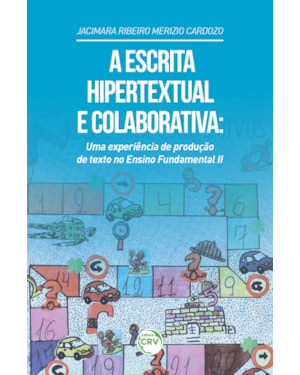 A ESCRITA HIPERTEXTUAL E COLABORATIVA: UMA EXPERIÊNCIA DE PRODUÇÃO DE TEXTO NO ENSINO FUNDAMENTAL II