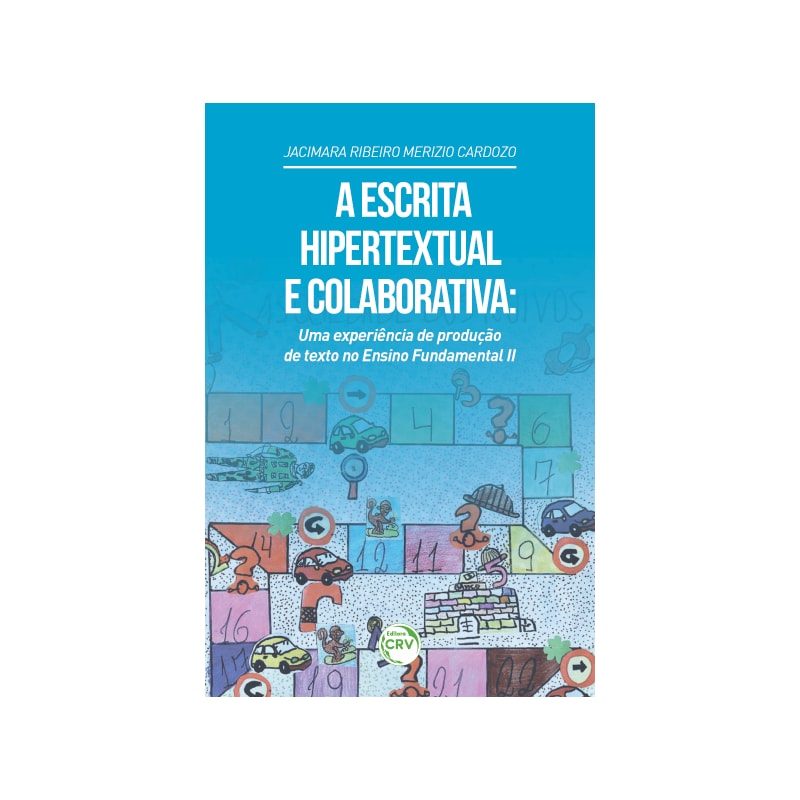 A ESCRITA HIPERTEXTUAL E COLABORATIVA: UMA EXPERIÊNCIA DE PRODUÇÃO DE TEXTO NO ENSINO FUNDAMENTAL II