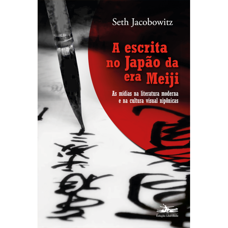 A ESCRITA NO JAPÃO DA ERA MEIJI: AS MÍDIAS NA LITERATURA MODERNA E NA CULTURA VISUAL NIPÔNICAS