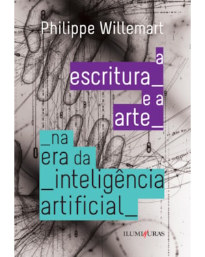 A ESCRITURA E A ARTE NA ERA DA INTELIGENCIA ARTIFICIAL: NOVAS ABORDAGENS PARA O ANTROPOCENO