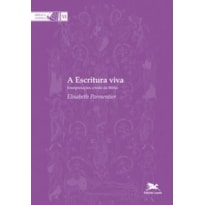 A ESCRITURA VIVA: INTERPRETAÇÕES CRISTÃS DA BÍBLIA