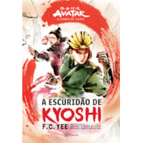 A ESCURIDÃO DE KYOSHI: AVATAR - A LENDA DE AANG