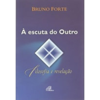 À ESCUTA DO OUTRO: FILOSOFIA E REVELAÇÃO