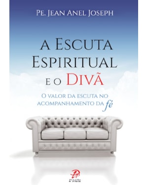 A escuta espiritual e o divã: o valor da escuta no acompanhamento da fé