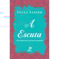A ESCUTA: UM TEMPO PARA VOCÊ EM SUA AGENDA
