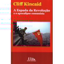 A ESPADA DA REVOLUÇÃO E O APOCALIPSE COMUNISTA