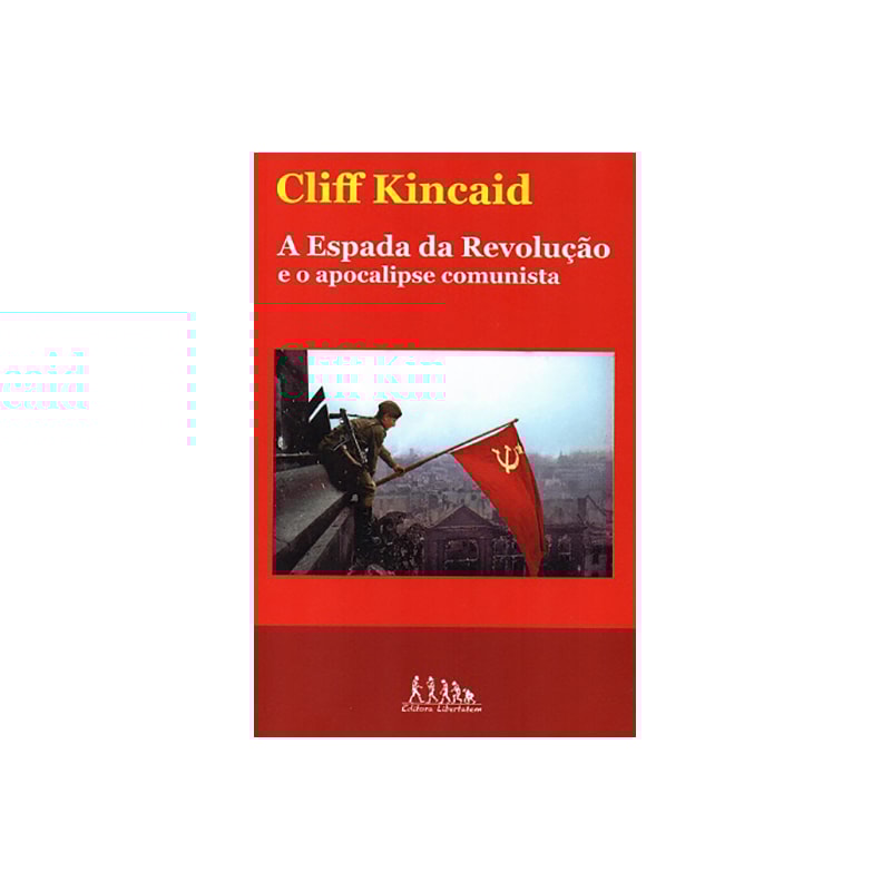 A ESPADA DA REVOLUÇÃO E O APOCALIPSE COMUNISTA