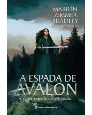 A ESPADA DE AVALON: O SÉTIMO LIVRO DO CICLO DE AVALON