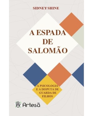 A espada de Salomão: a psicologia e a disputa de guarda de filhos