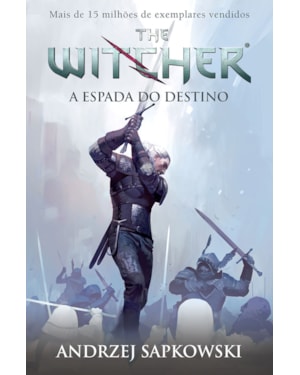 A ESPADA DO DESTINO - THE WITCHER - A SAGA DO BRUXO GERALT DE RÍVIA (CAPA GAME)