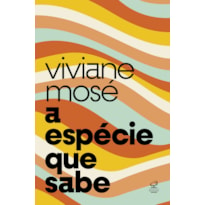 A ESPÉCIE QUE SABE: DO HOMO SAPIENS À CRISE DA RAZÃO