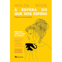 À ESPERA DO QUE NOS ESPERA: REFLEXÕES SOBRE A VIDA DE SOLTEIRA
