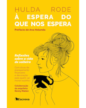À ESPERA DO QUE NOS ESPERA: REFLEXÕES SOBRE A VIDA DE SOLTEIRA