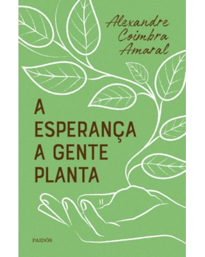 A ESPERANÇA A GENTE PLANTA