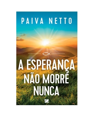 A Esperança não morre nunca