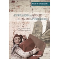 A espiritualidade do consumo e o consumo da espiritualidade: um estudo a partir de Gilles Lipovetsky