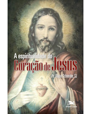 A ESPIRITUALIDADE DO CORAÇÃO DE JESUS