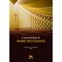 A ESPIRITUALIDADE DO PADRE DIOCESANO