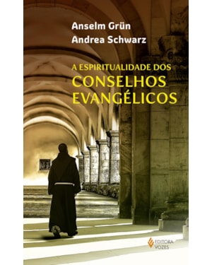 A ESPIRITUALIDADE DOS CONSELHOS EVANGÉLICOS
