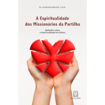 A ESPIRITUALIDADE DOS MISSIONÁRIOS DA PARTILHA