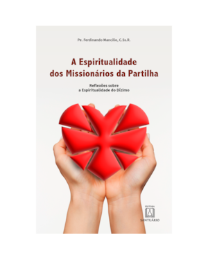 A ESPIRITUALIDADE DOS MISSIONÁRIOS DA PARTILHA