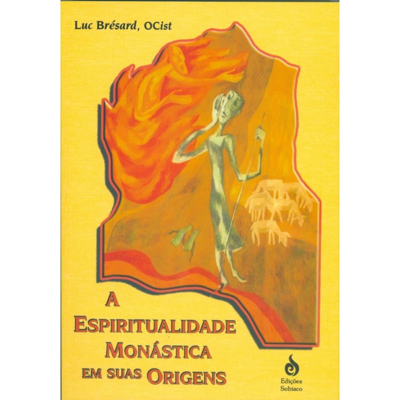 A ESPIRITUALIDADE MONÁSTICA EM SUAS ORIGENS