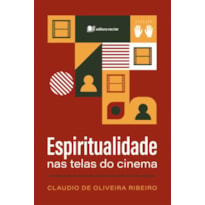 A ESPIRITUALIDADE NAS TELAS DE CINEMA