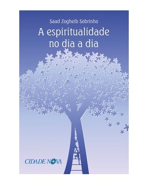 A ESPIRITUALIDADE NO DIA A DIA