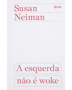 A ESQUERDA NÃO É WOKE