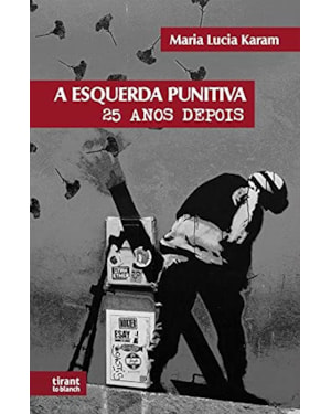 A ESQUERDA PUNITIVA - VINTE E CINCO ANOS DEPOIS