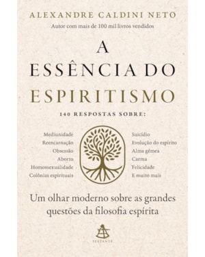A ESSÊNCIA DO ESPIRITISMO: UM OLHAR MODERNO SOBRE AS GRANDES QUESTÕES DA FILOSOFIA ESPÍRITA