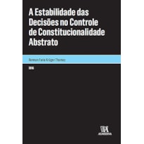 A estabilidade das decisões no controle de constitucionalidade abstrato