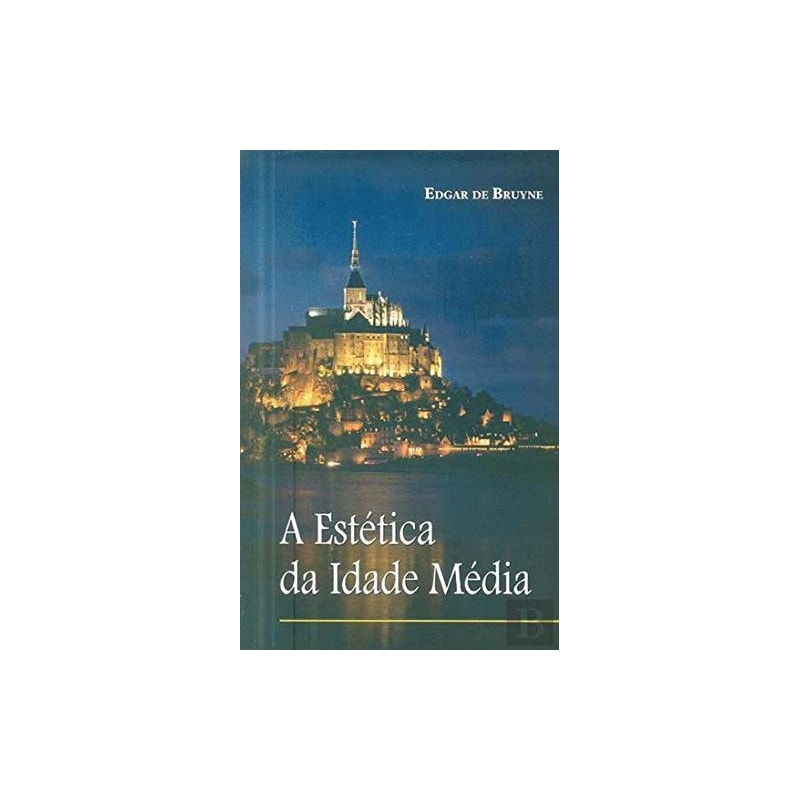 A ESTÉTICA DA IDADE MÉDIA