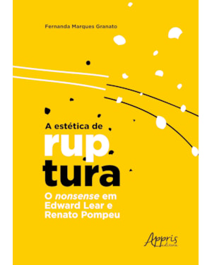 A ESTÉTICA DE RUPTURA: O NONSENSE EM EDWARD LEAR E RENATO POMPEU