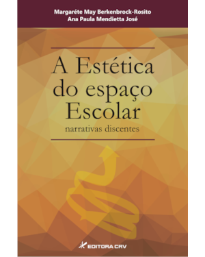 A ESTÉTICA DO ESPAÇO ESCOLAR: NARRATIVAS DISCENTES