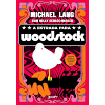 A ESTRADA PARA WOODSTOCK