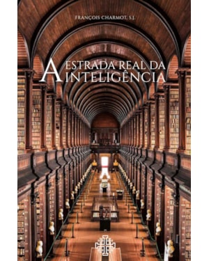 A ESTRADA REAL DA INTELIGÊNCIA