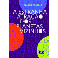 A ESTRANHA ATRAÇÃO DOS PLANETAS VIZINHOS