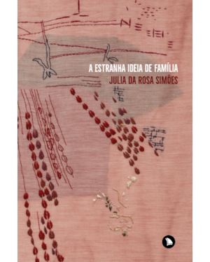 A ESTRANHA IDEIA DE FAMÍLIA