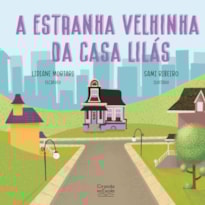 A ESTRANHA VELHINHA DA CASA LILÁS