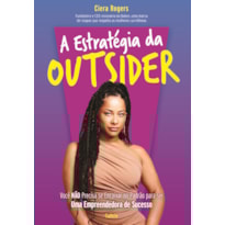 A estratégia da outsider: Você não precisa se encaixar no padrão para ser uma empreendedora de sucesso
