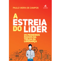 A estreia do líder: os primeiros passos na trilha da liderança